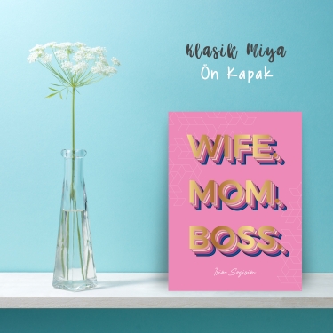 Wife. Mom. Boss.